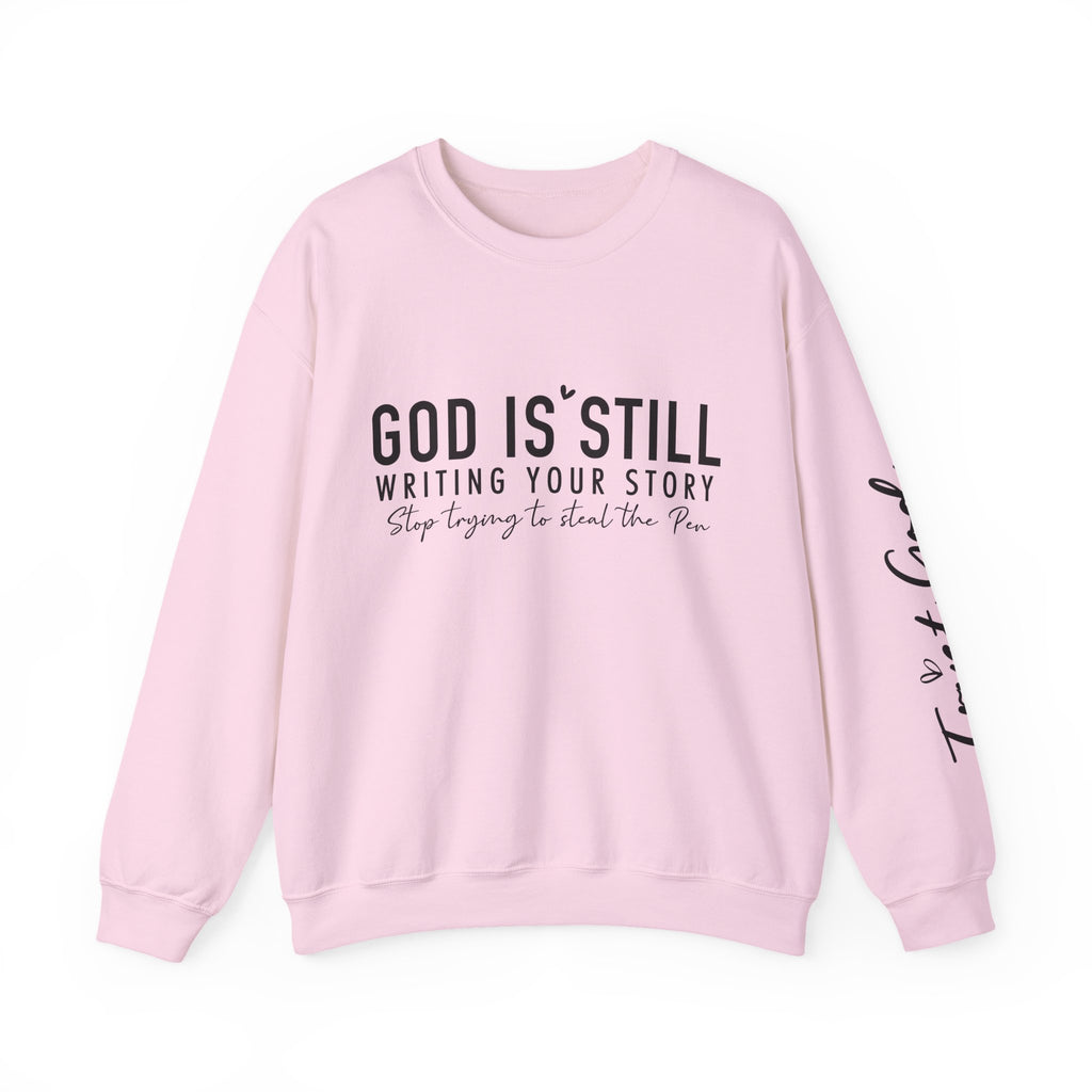 God Is Still Writing Your Story - Crewneck Sweatshirt