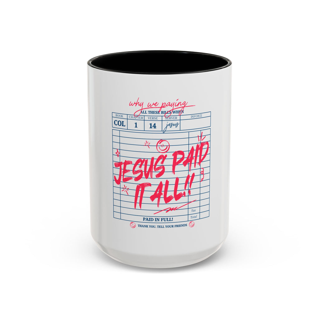 Jesus Paid It All Mug | Inspirational Scripture Quotes (11/15oz)
