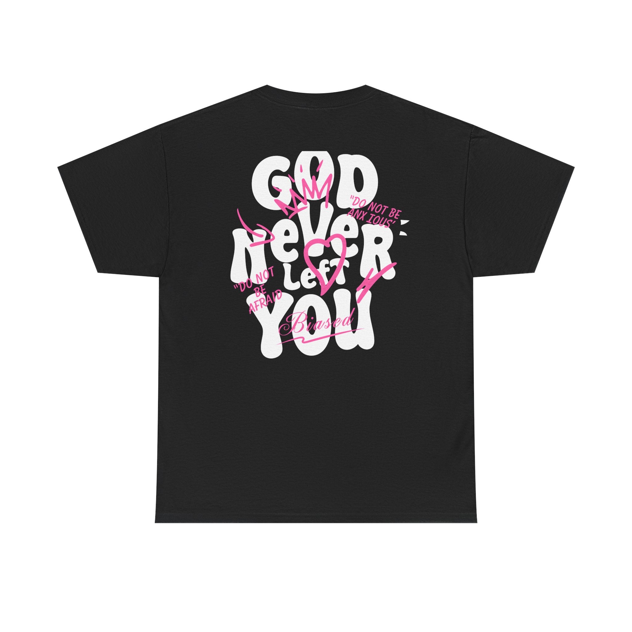 "God Never Left You" T-Shirt