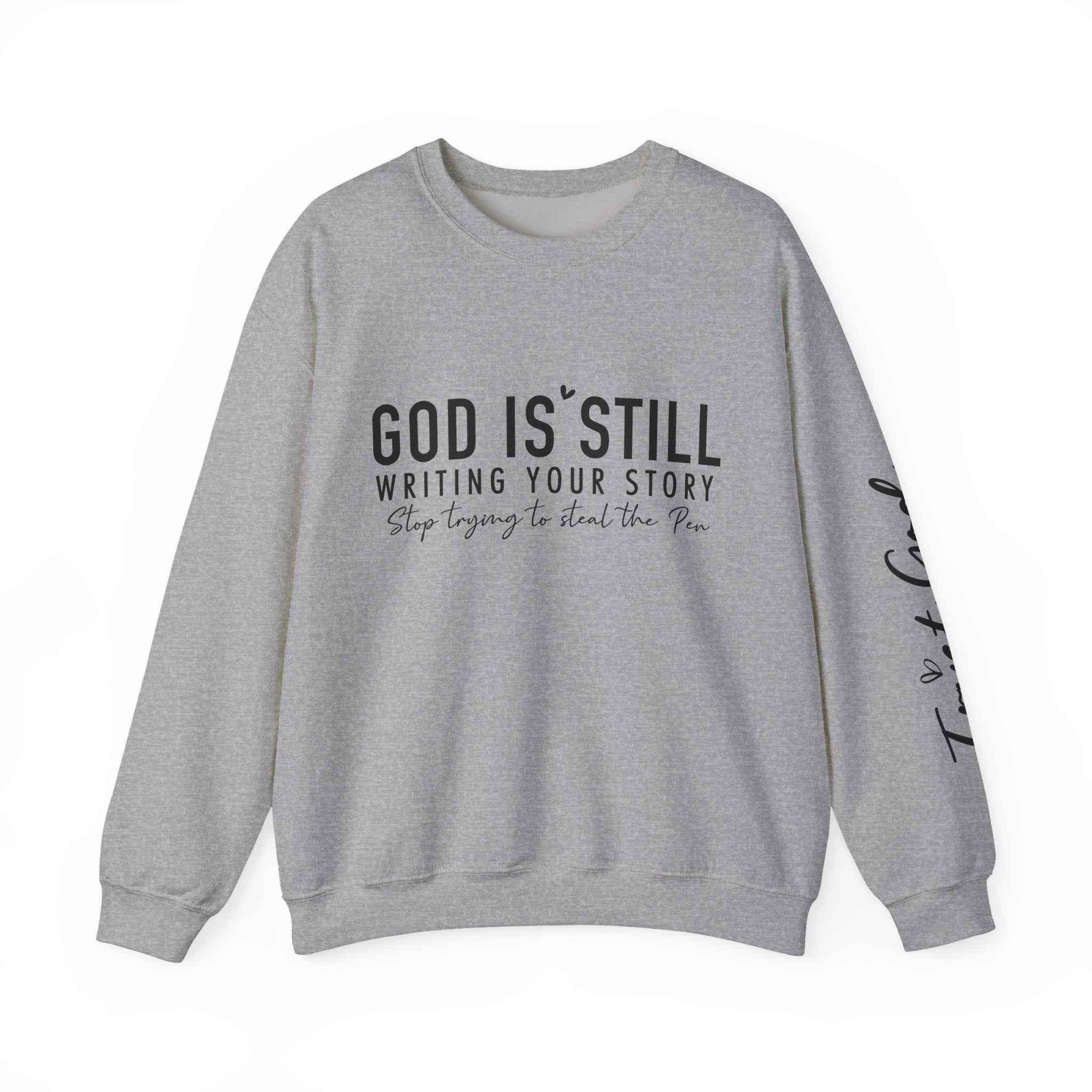 God Is Still Writing Your Story - Crewneck Sweatshirt