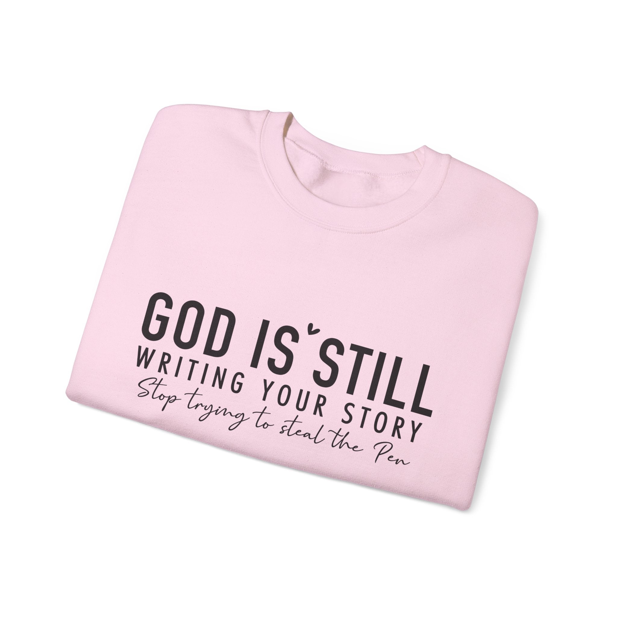 God Is Still Writing Your Story - Crewneck Sweatshirt