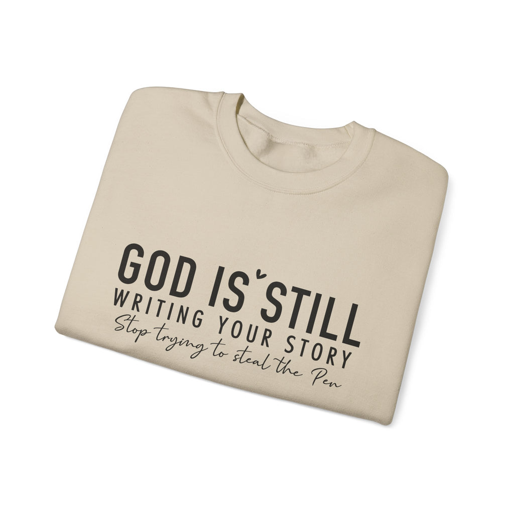 God Is Still Writing Your Story - Crewneck Sweatshirt