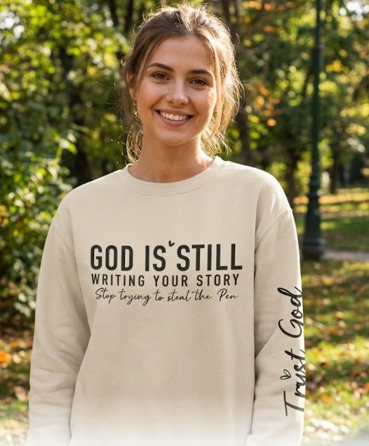 God Is Still Writing Your Story - Crewneck Sweatshirt